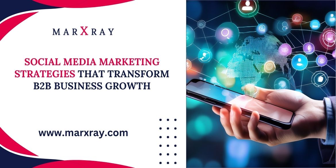 Social Media Marketing Strategies That Transform B2B Business Growth